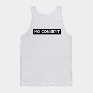 No Comment Grunge Text Tank Top